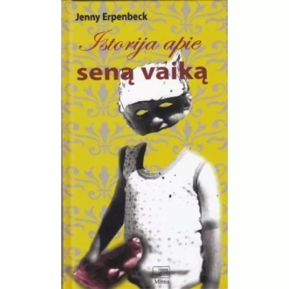 Istorija apie seną vaiką - Jenny Erpenbeck, knyga