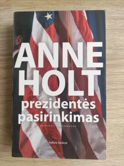 Prezidentės pasirinkimas - Anne Holt, knyga 1
