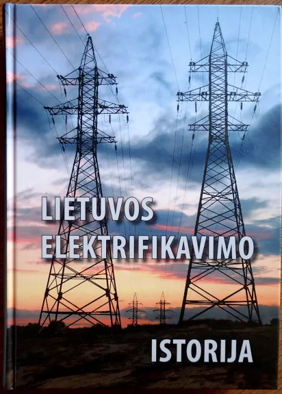 Lietuvos elektrifikavimo istorija - Vytautas Gritėnas, knyga