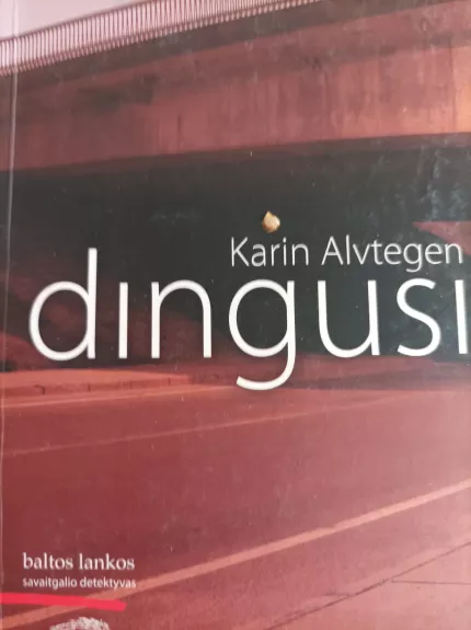 dingusi - Karin Alvtegen, knyga 1
