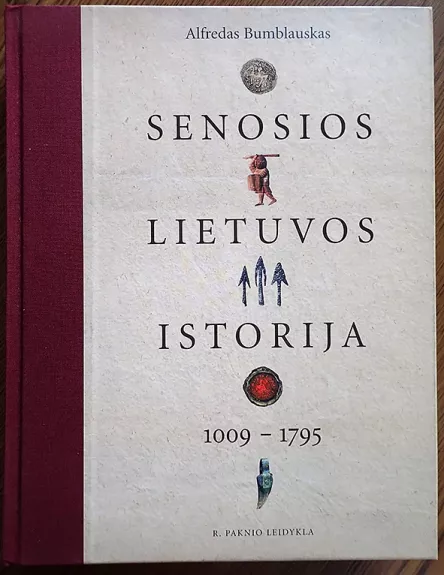 Senosios Lietuvos istorija, 1009 - 1795 - Alfredas Bumblauskas, knyga