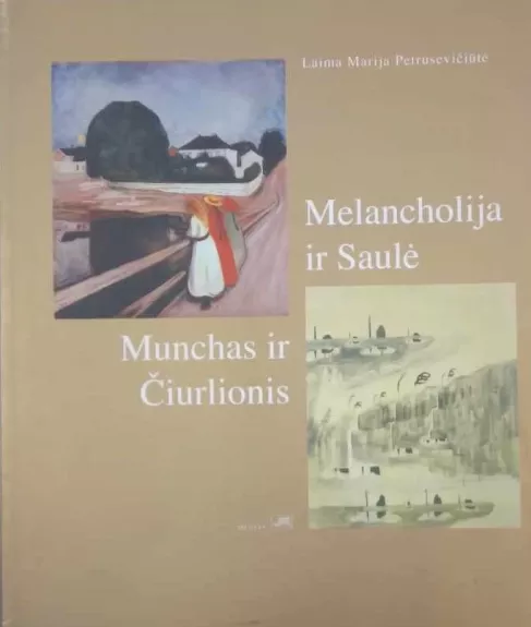 Munchas ir Čiurlionis: Melancholija ir saulė.