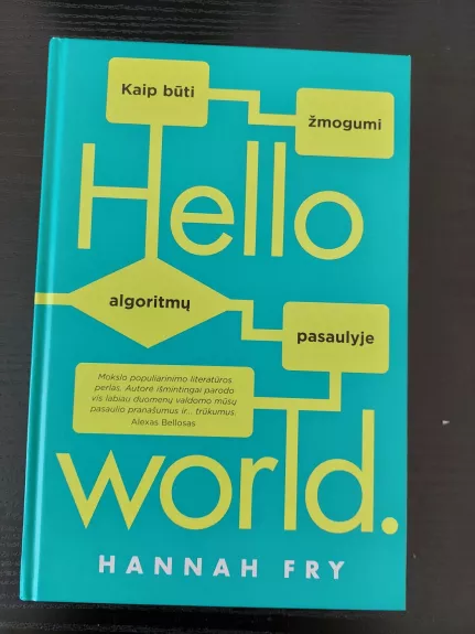 Hello World: Kaip būti žmogumi algoritmų pasaulyje