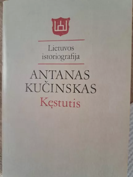 Kęstutis - Antanas Kučinskas, knyga 1
