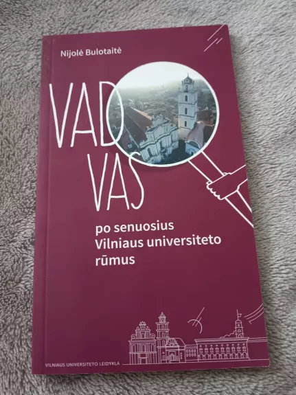 Vadovas po senuosius Vilniaus universiteto rūmus