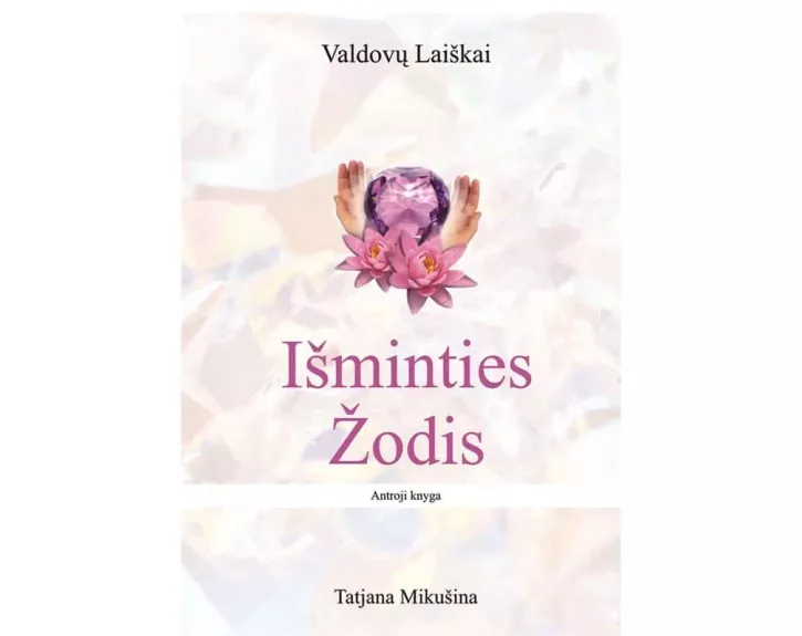 Išminties Žodis. Valdovų laiškai (II dalis) - Tatjana Mikušina, knyga