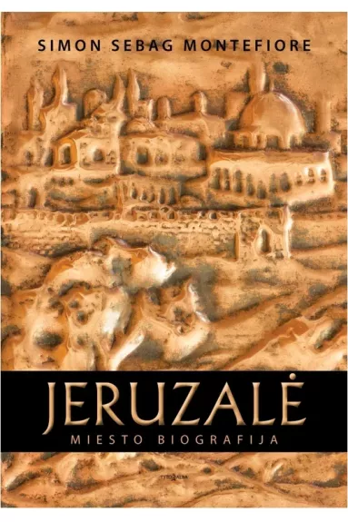 Jeruzalė. Miesto biografija - Autorių Kolektyvas, knyga