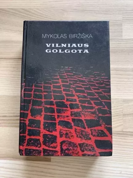 Vilniaus golgota - Mykolas Biržiška, knyga 1