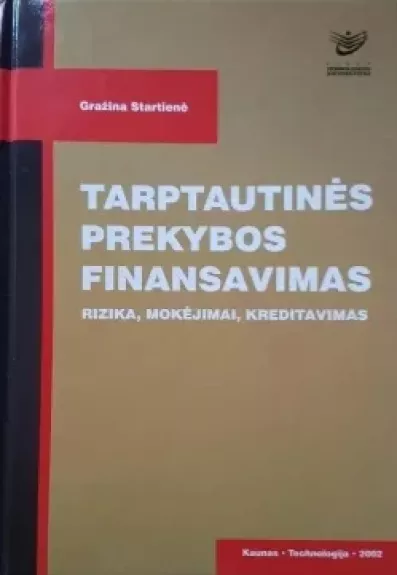 Tarptautinės prekybos finansavimas - Gražina Startienė, knyga