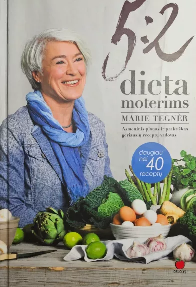 5:2 DIETA MOTERIMS   RECEPTAI: asmeninis planas ir praktiškas geriausių receptų vadovas