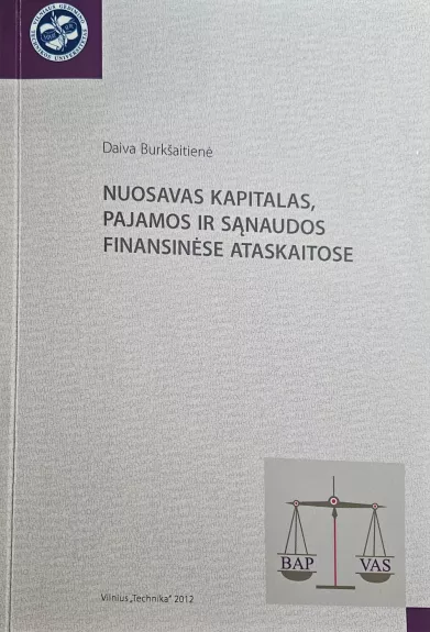 Nuosavas kapitalas, pajamos ir sąnaudos finansinėse ataskaitose - Daiva Burkšaitienė, knyga