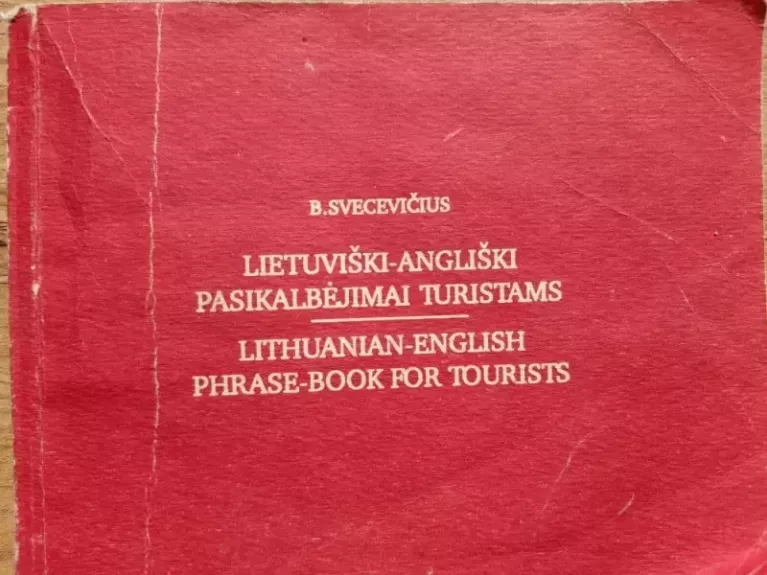 Lietuviški - angliški pasikalbėjimai turistams - B. Svecevičius, knyga