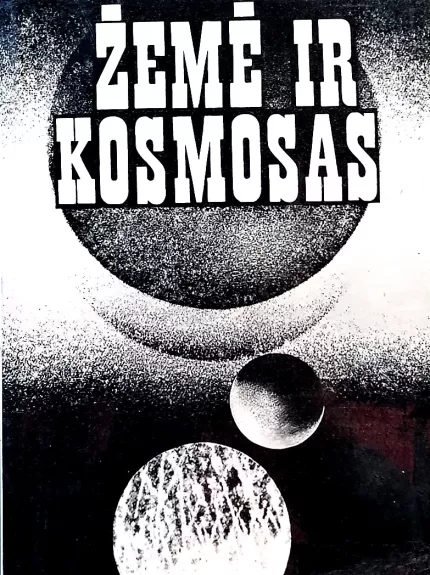 Žemė ir kosmosas (4 knyga) - Juška Antanas, Zastarskis Jonas (sudarytojai), knyga