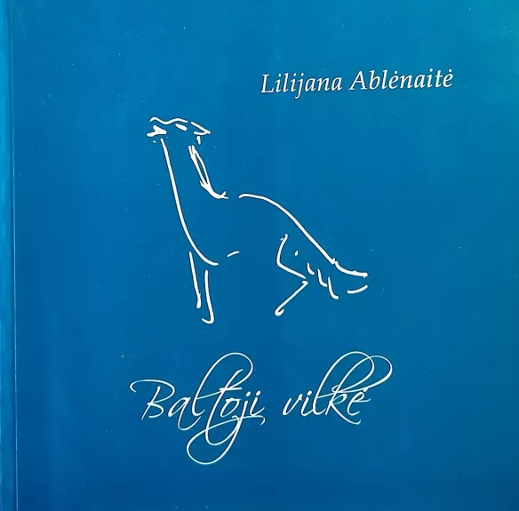 Baltoji vilkė.  Publicistika eilėmis