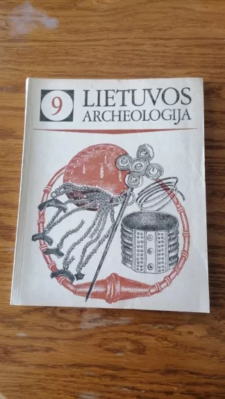 Lietuvos archeologija 9 - Autorių Kolektyvas, knyga