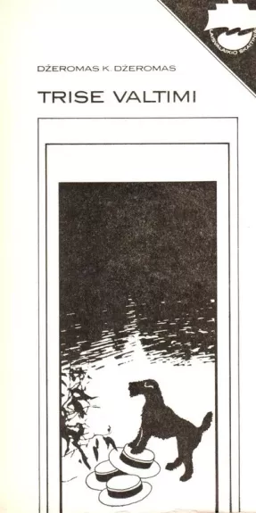 Trise valtimi (neskaitant šuns) - Džeromas K. Džeromas, knyga