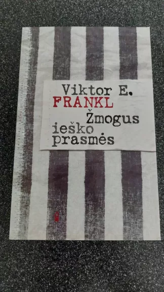 Žmogus ieško prasmės - Viktor E. Frankl, knyga