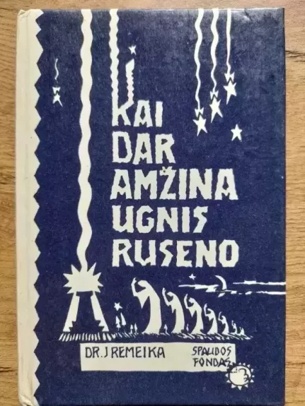 Kai dar amžina ugnis ruseno