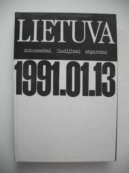 LIETUVA dokumentai liudijimai atgarsiai 1991.01.13