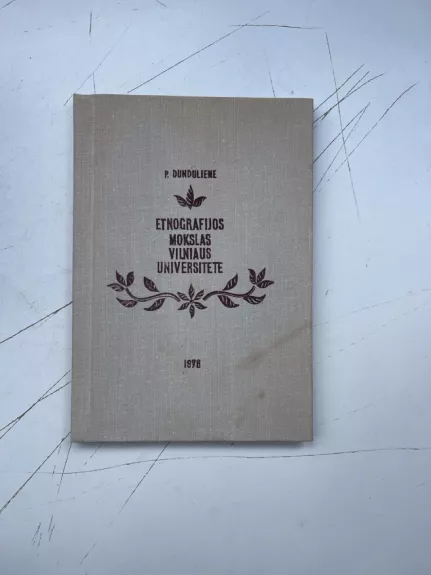 Etnografijos mokslas Vilniaus universitete - P. Dundulienė, knyga