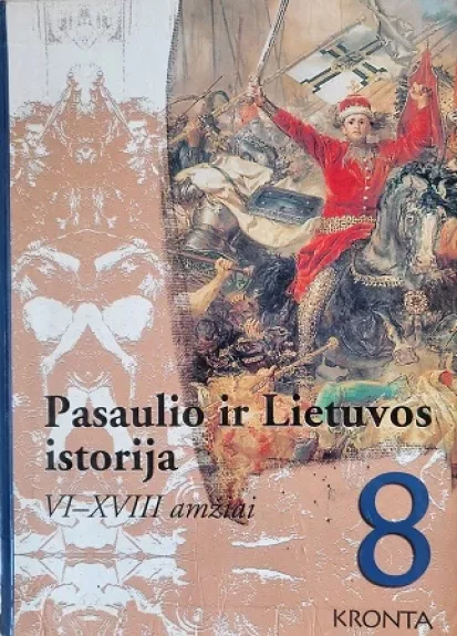 Pasaulio ir Lietuvos istorija VI-XVIII amžiai - Rimantas Jokimaitis, knyga
