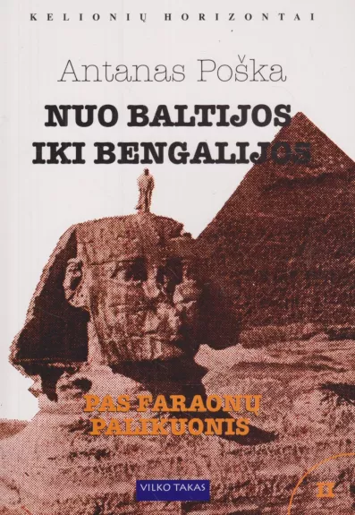 Nuo Baltijos iki Bengalijos. Pas faraonų palikuonis - Antanas Poška, knyga