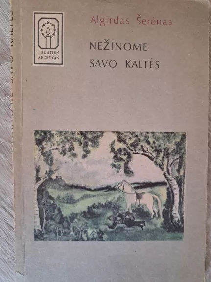 Nežinome savo kaltės