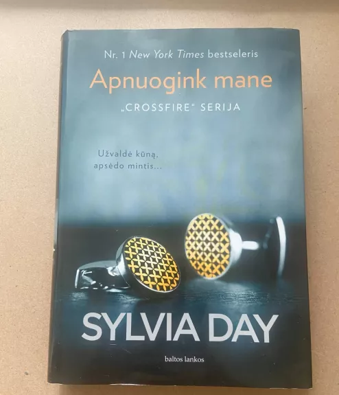 Apnuogink mane - Sylvia Day, knyga 1