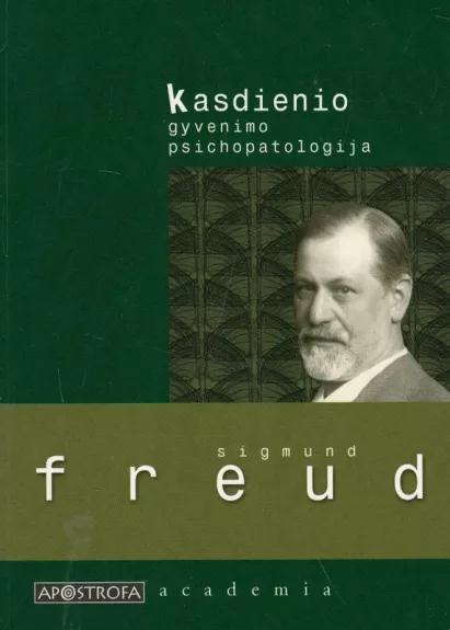 Kasdienio gyvenimo psichopatologija - Sigmund Freud, knyga 1
