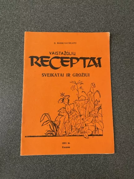 Vaistažolių receptai sveikatai ir grožiui