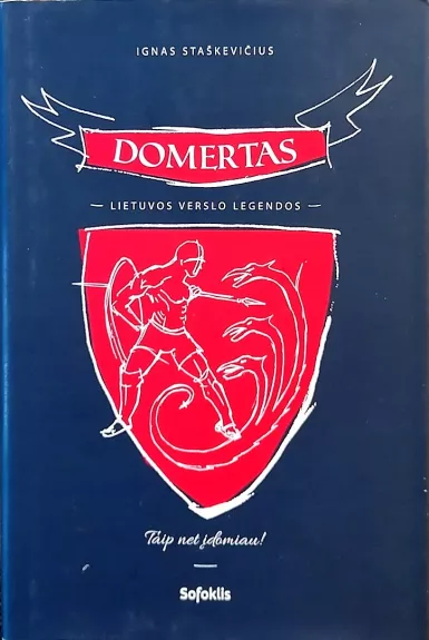 DOMERTAS. Lietuvos verslo legendos