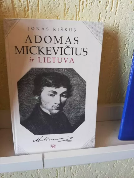 Adomas Mickevicius ir Lietuva - Jonas Riškus, knyga