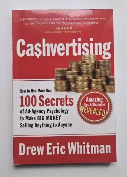 Cashvertising: How to Use More Than 100 Secrets of Ad-Agency Psychology to Make BIG MONEY Selling Anything to Anyone - Drew Eric Whitman, knyga