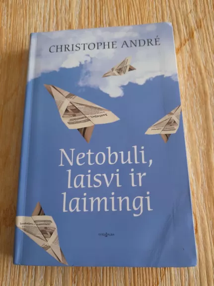 Netobuli, laisvi ir laimingi - Christophe André, knyga