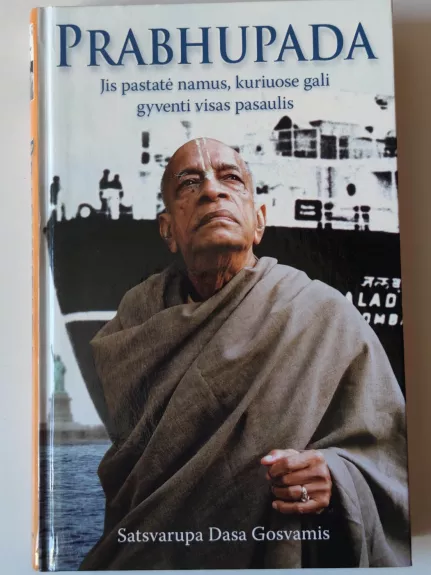 Prabhupada. Jis pastatė namus, kuriuose gali gyventi visas pasaulis