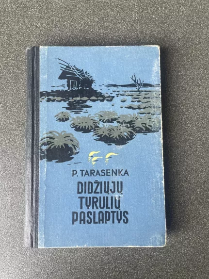 Didžiųjų tyrulių paslaptys - Petras Tarasenka, knyga