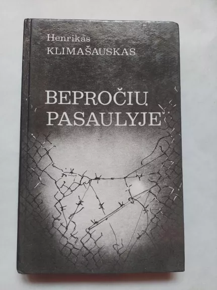 Bepročių pasaulyje - H. Klimašauskas, knyga 1