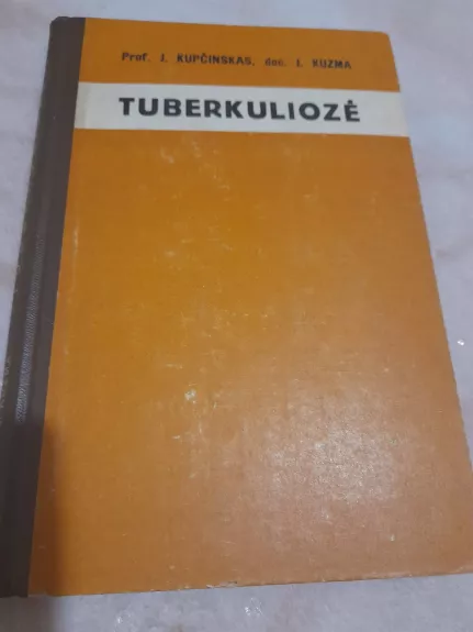 Tuberkuliozė - J Kupčinskas, knyga 1