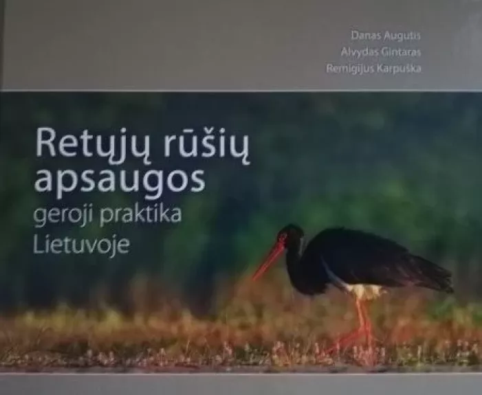 Retųjų rūšių apsaugos geroji praktika Lietuvoje - Danas Augutis, knyga 1
