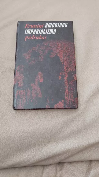 Kruvini Amerikos imperializmo pėdsakai