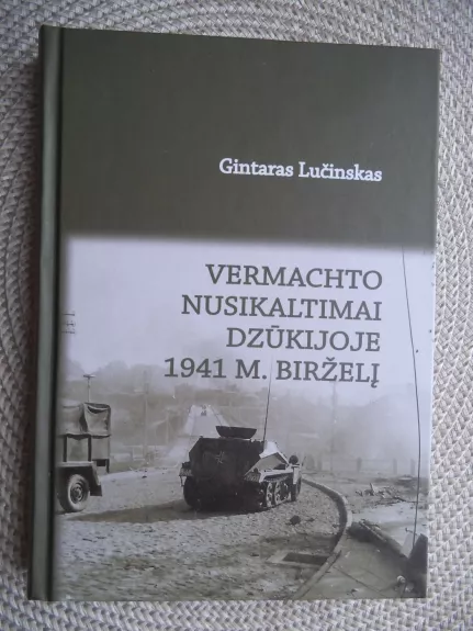 Vermachto nusikaltimai dzūkijoje 1941 m. birželį - Gintaras Lučinskas, knyga 1