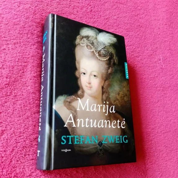 Marija Antuanetė - Stefan Zweig, knyga 1
