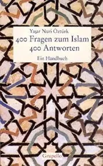 Islamas: 400 klausimų ir atsakymų - 400 Fragen zum Islam 400 Antworten