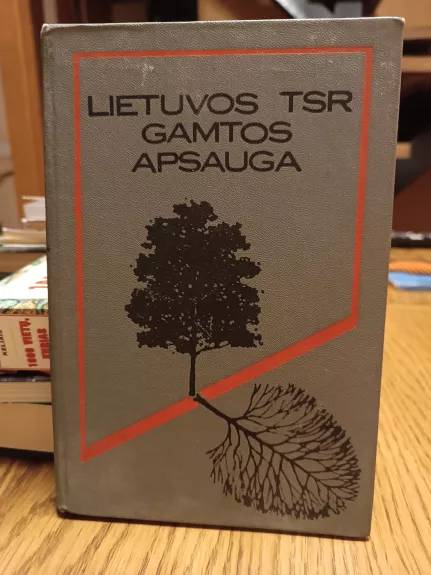 Lietuvos TSR gamtos apsauga - Autorių Kolektyvas, knyga