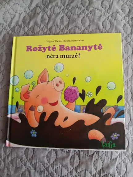 Rožytė Bananytė nėra murzė