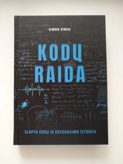 Kodų raida. Slapta kodų ir dekodavimo istorija - Simon Singh, knyga