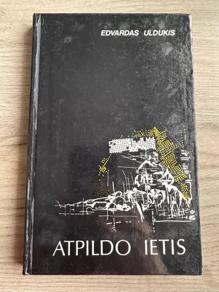 Atpildo ietis - Edvardas Uldukis, knyga 1