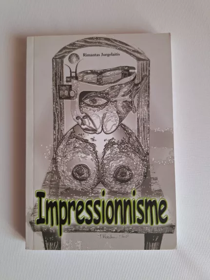 Impressionnisme - Rimantas Jurgelaitis, knyga 1