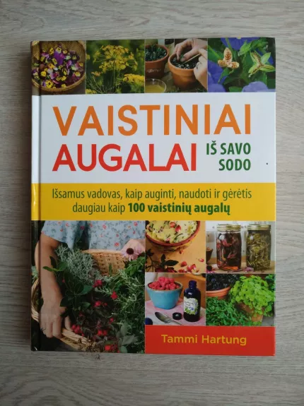 Vaistiniai augalai iš savo sodo - Tammi Hartung, knyga