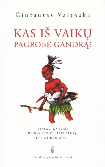 Kas iš vaikų pagrobė gandrą - Gintautas Vaitoška, knyga